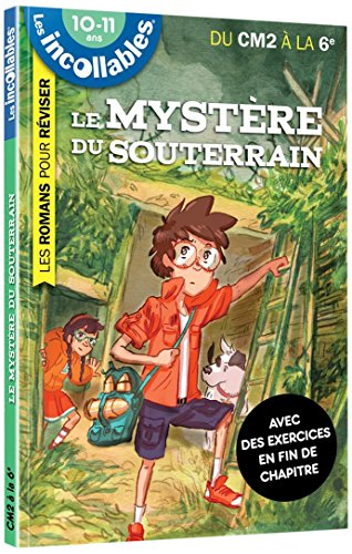 Le mystère du souterrain : du CM2 à la 6e, 10-11 ans