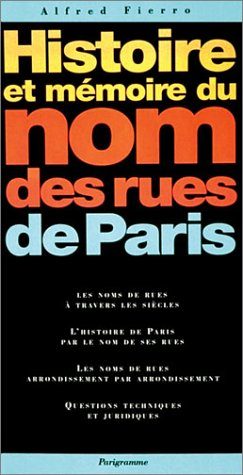 Histoire et mémoire du nom des rues de Paris