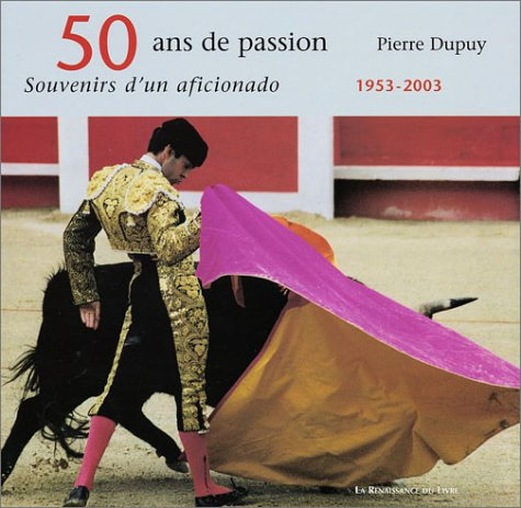 50 ans de passion : les souvenirs d'un afficionado : 1953-2003