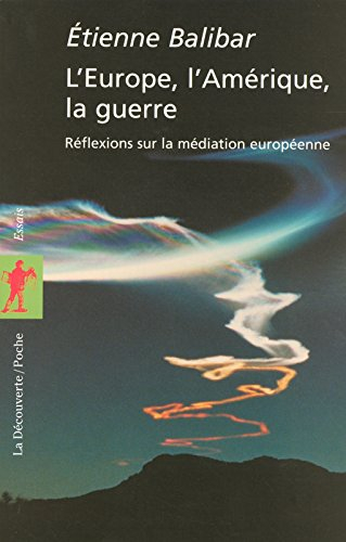 L'Europe, l'Amérique, la guerre : réflexions sur la médiation européenne