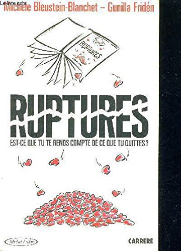 ruptures : est-ce que tu te rends compte de ce que tu quittes ?