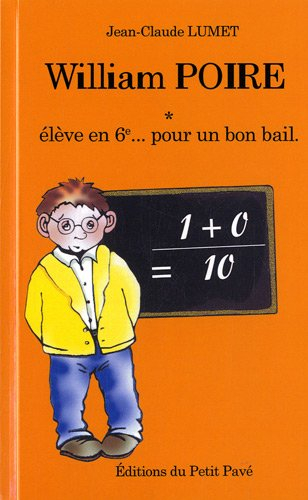 William Poire. Vol. 1. Elève en 6e... pour un bon bail