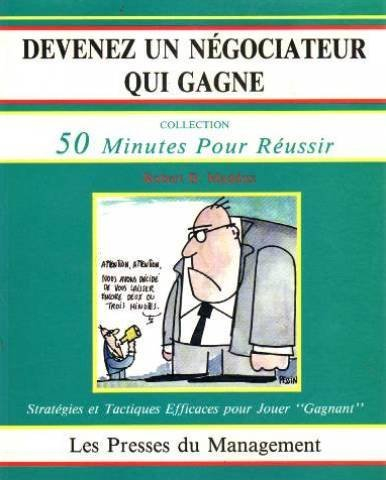 Devenez un négociateur qui gagne : stratégies et tactiques efficaces pour jouer gagnant