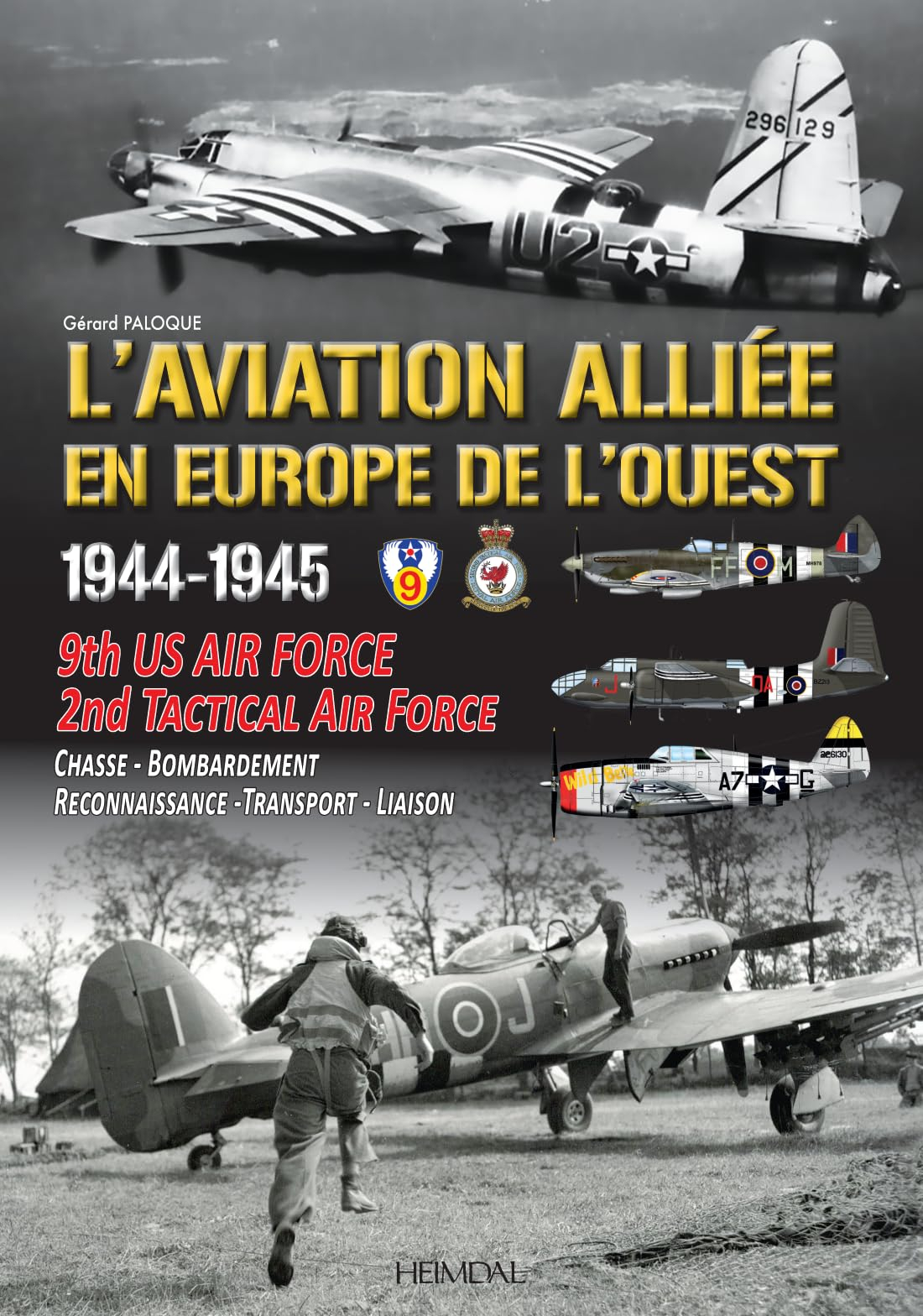 L'aviation alliée en Europe (1944-1945) : 9th US Army Air Force, RAF 2nd Tactical air Force : chasse