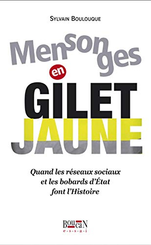 Mensonges en gilet jaune : quand les réseaux sociaux et les bobards d'Etat font l'histoire