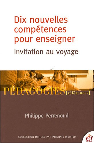 Dix nouvelles compétences pour enseigner : invitation au voyage