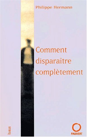 Comment disparaître complètement