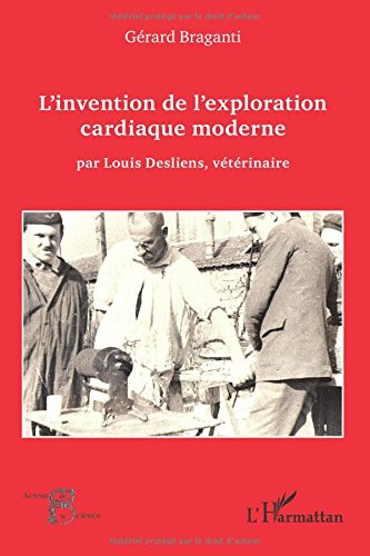 L'invention de l'exploration cardiaque moderne par Louis Desliens, vétérinaire