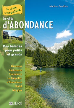 En vallée d'Abondance : balades pour petits et grands : Chevenoz, Vacheresse, Abondance, La Chapelle
