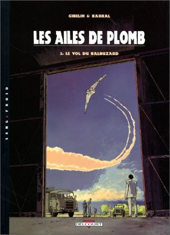 Les ailes de plomb. Vol. 2. Le vol de Balbuzard
