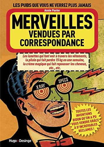 Merveilles vendues par correspondance : toutes les inventions bidon qu'on a pu vous vendre grâce à d