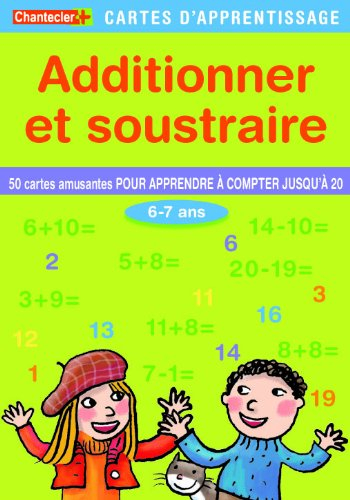 Additionner et soustraire : 50 cartes amusantes pour apprendre à compter jusqu'à 20, 6-7 ans