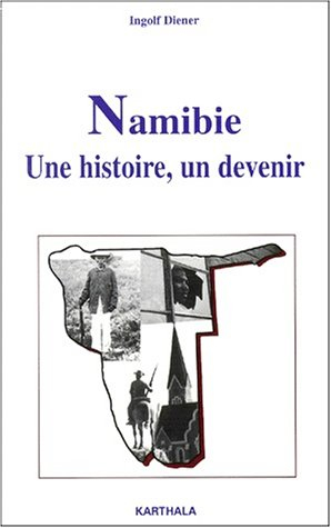 Namibie, une histoire, un devenir