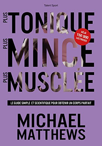 Plus tonique, plus mince, plus musclée : le guide simple et scientifique pour obtenir un corps parfa