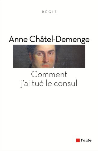 Comment j'ai tué le consul : récit