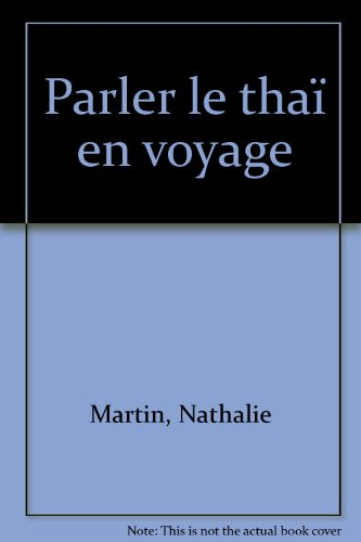 Parler le thaï en voyage : avec une carte de Bangkok
