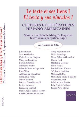 Le texte et ses liens. Vol. 1. Cultures et littératures hispano-américaines. El texto y sus vinculos