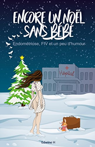 Encore un Noël sans bébé : Endométriose, FIV et un peu d'humour