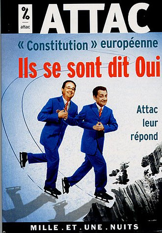Constitution européenne : ils se sont dit oui, Attac leur répond