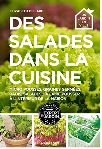Des salades dans la cuisine : micro-pousses, graines germées, radis, salades... à faire pousser à l'