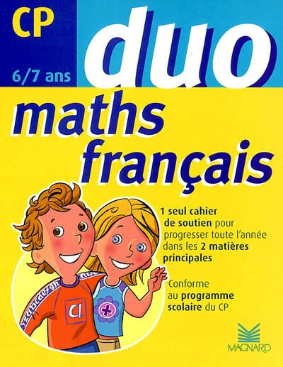 Maths français CP, 6-7 ans : un seul cahier de soutien pour progresser toute l'année dans les 2 mati