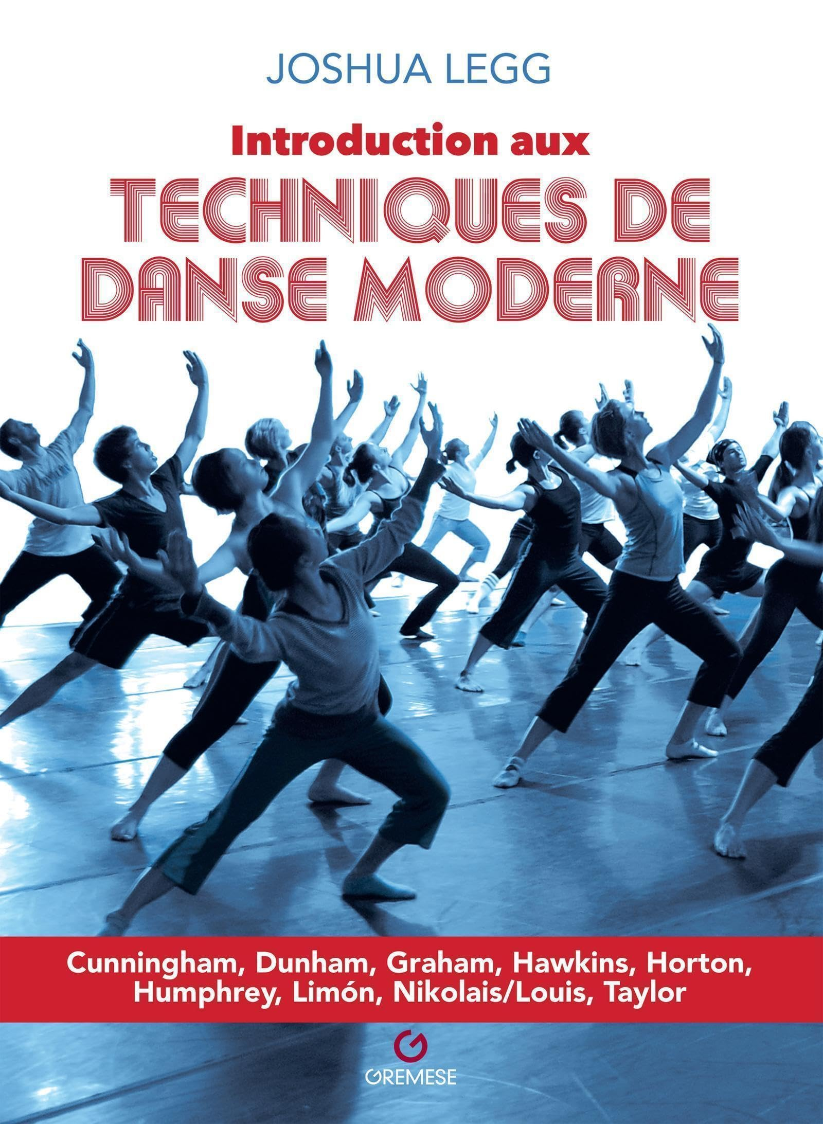 Introduction aux techniques de danse moderne : Cunningham, Dunham, Graham, Hawkins, Horton, Humphrey