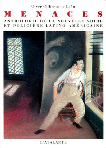 Menaces : anthologie de la nouvelle noire et policière latino-américaine