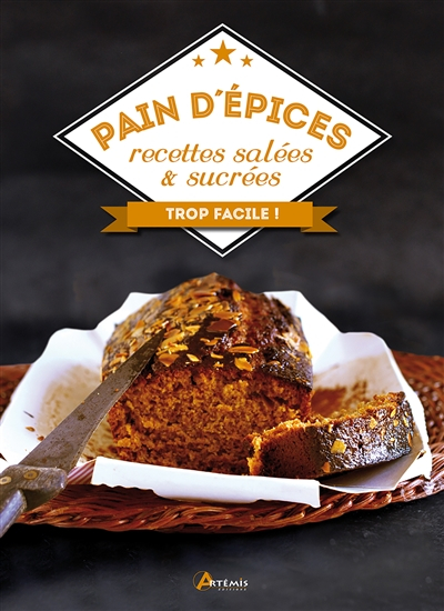 Pain d'épices : recettes salées & sucrées