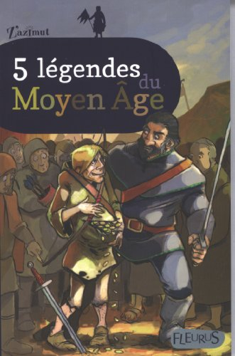 5 légendes du Moyen Age