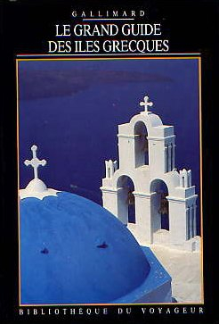 Le Grand guide des îles grecques