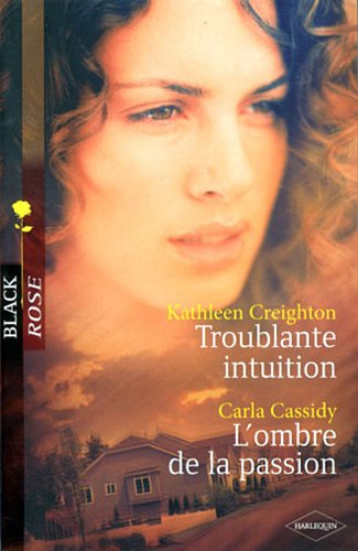 Troublante intuition. L'ombre de la passion