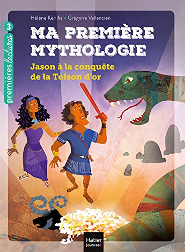 Ma première mythologie. Vol. 13. Jason à la conquête de la Toison d'or