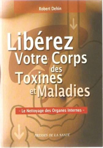 libérez votre corps des toxines et des maladies : le nettoyage des organes internes