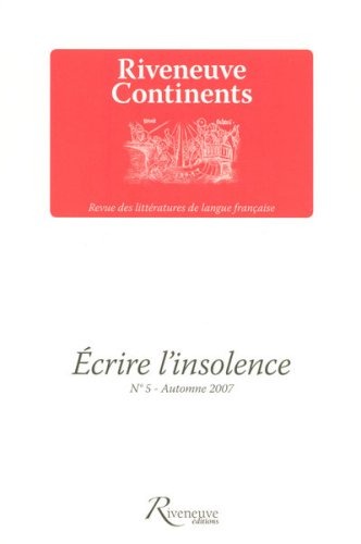 Riveneuve Continents, n° 5. Ecrire l'insolence