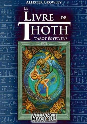 Le livre de Thoth : Liber LXXVIII : un bref essai sur le tarot des Egyptiens