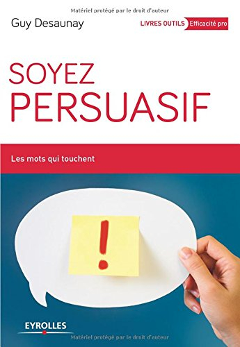 Soyez persuasif : les mots qui touchent