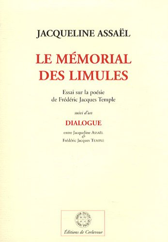 Le mémorial des limules : essai sur la poésie de Frédéric Jacques Temple. Dialogue entre Jacqueline 