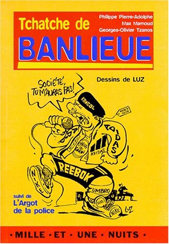 Tchatche de banlieue. L'argot de la police