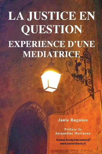 La justice en question : expérience d'une médiatrice : une exploration pluridisciplinaire de la médi