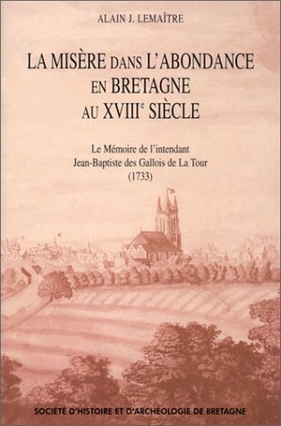 La misère dans l'abondance en Bretagne au XVIIIe siècle : le mémoire de l'intendant Jean-Baptiste de