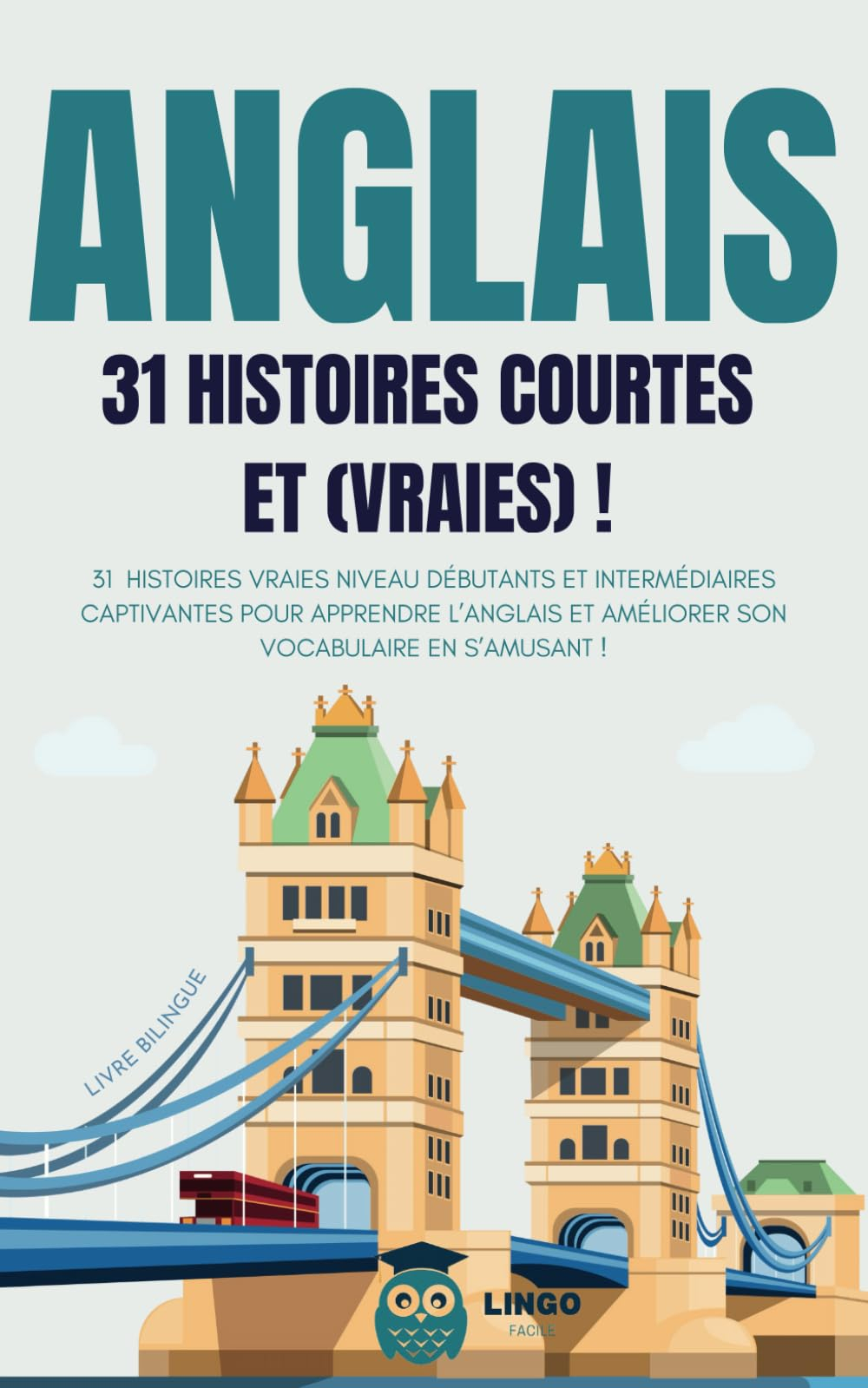 ANGLAIS 31 Histoires courtes et Vraies: 31 histoires vraies niveau débutants et intermédiaires capti