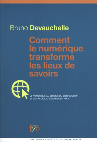 Comment le numérique transforme les lieux de savoir : le numérique au service du bien commun et de l