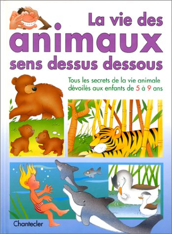 La vie des animaux sens dessus dessous