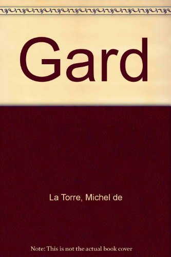 Gard : histoire, géographie, nature, arts