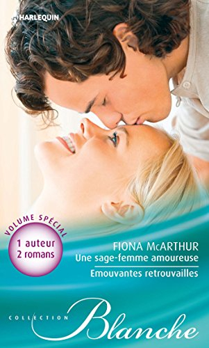 Une sage-femme amoureuse. Emouvantes retrouvailles