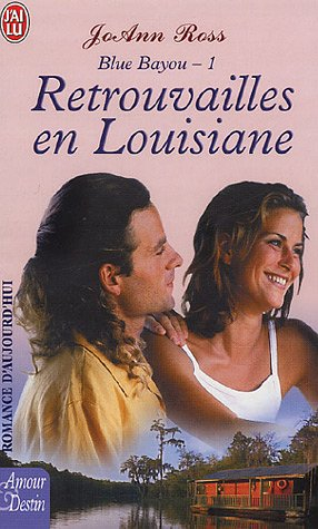 Blue Bayou. Vol. 1. Retrouvailles en Louisiane