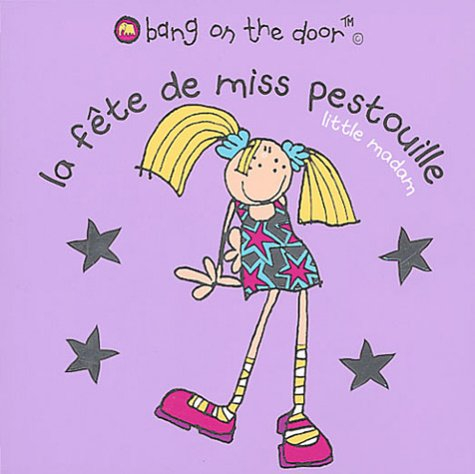 Bang on the door. Vol. 2004. La fête de Miss Pestouille
