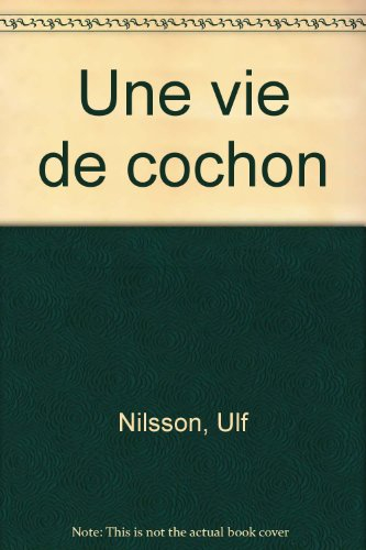 Une vie de cochon