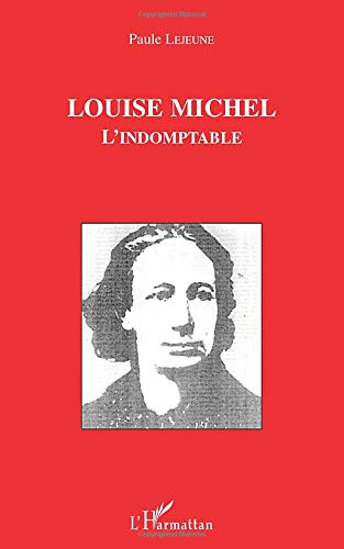 Louise Michel : l'indomptable