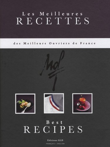 Les meilleures recettes des meilleurs ouvriers de France. Best recipes